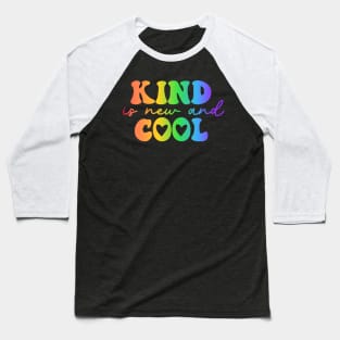 Kind is the new cool Baseball T-Shirt